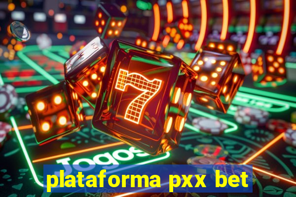 plataforma pxx bet