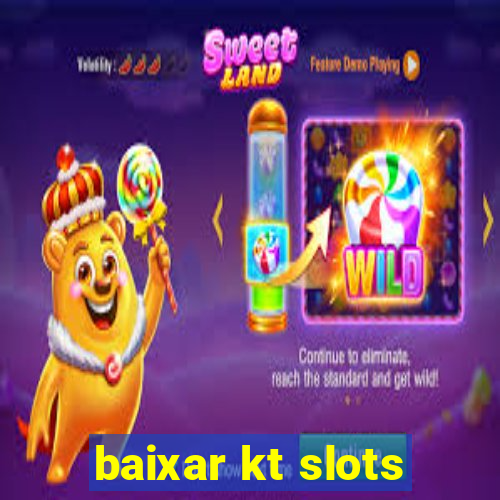 baixar kt slots