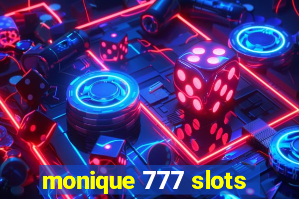 monique 777 slots