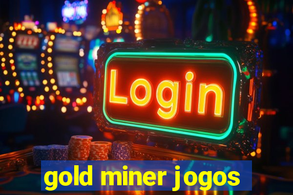 gold miner jogos