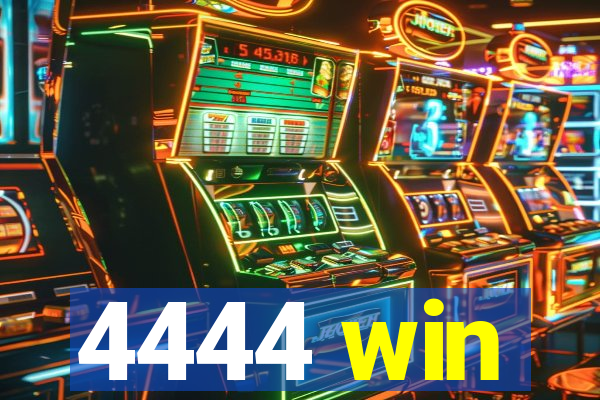 4444 win