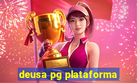 deusa pg plataforma