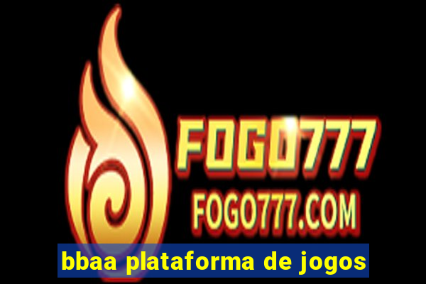 bbaa plataforma de jogos