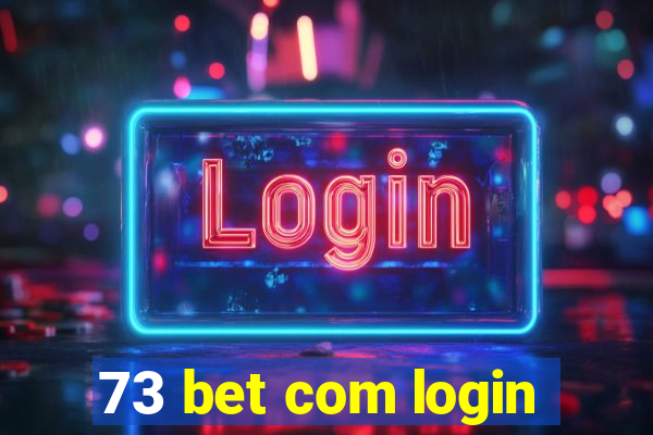 73 bet com login