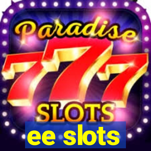 ee slots