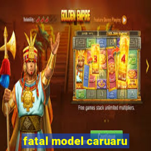 fatal model caruaru