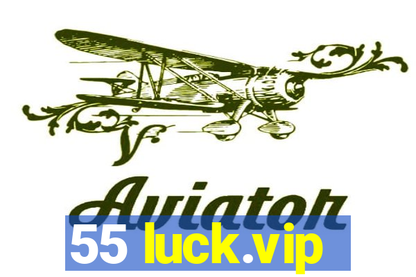 55 luck.vip