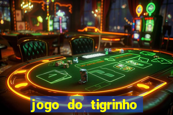 jogo do tigrinho aposta minima