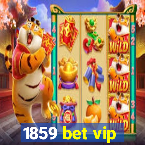 1859 bet vip