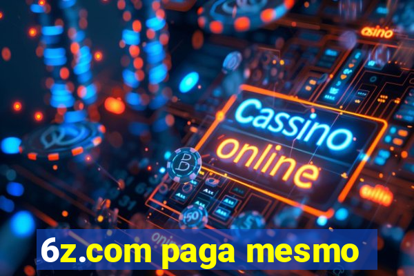 6z.com paga mesmo