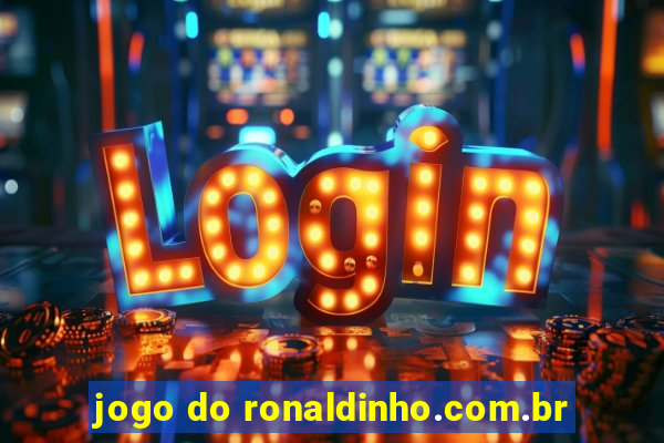 jogo do ronaldinho.com.br