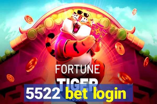 5522 bet login