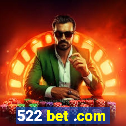 522 bet .com