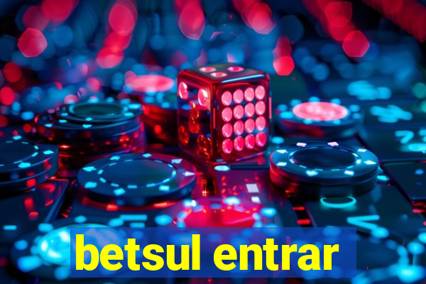 betsul entrar