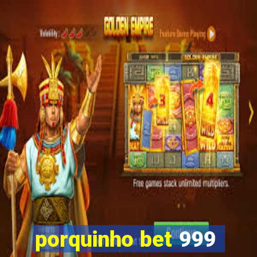 porquinho bet 999