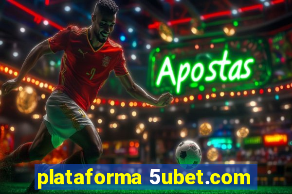 plataforma 5ubet.com