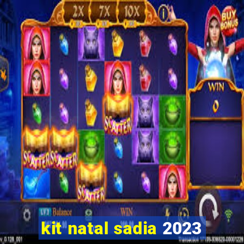 kit natal sadia 2023