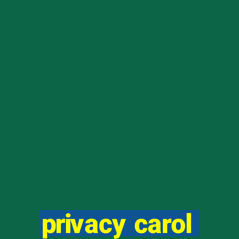 privacy carol