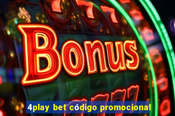 4play bet código promocional