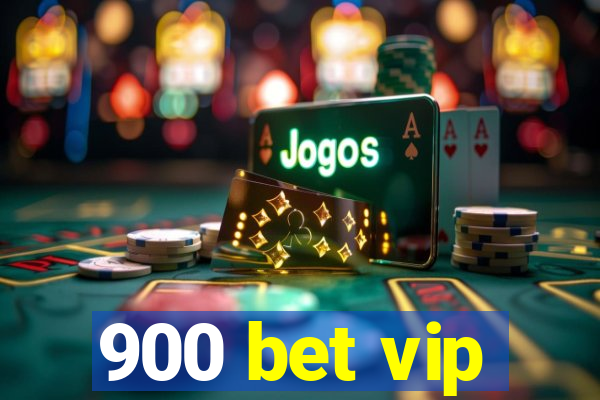 900 bet vip