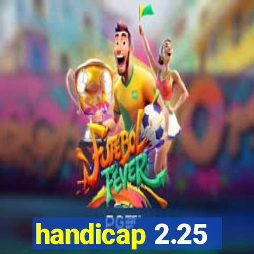 handicap 2.25