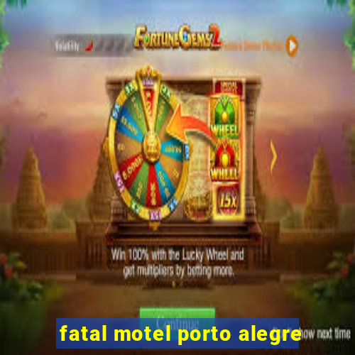 fatal motel porto alegre