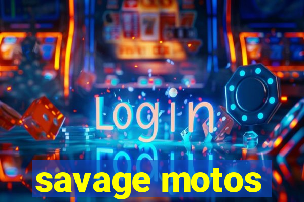 savage motos