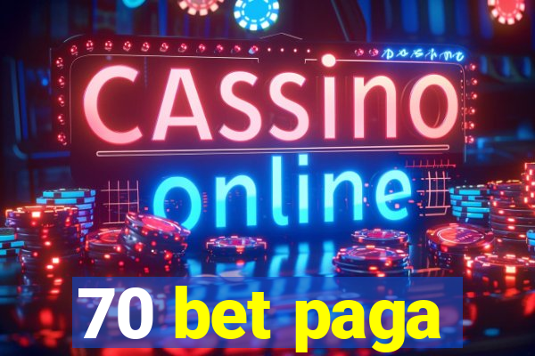 70 bet paga