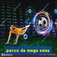 porco da mega sena