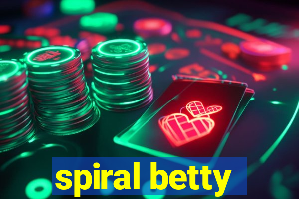 spiral betty