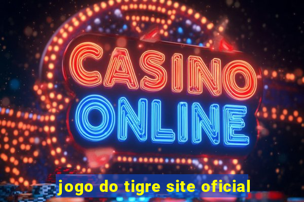 jogo do tigre site oficial