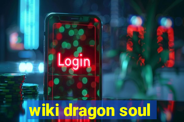 wiki dragon soul