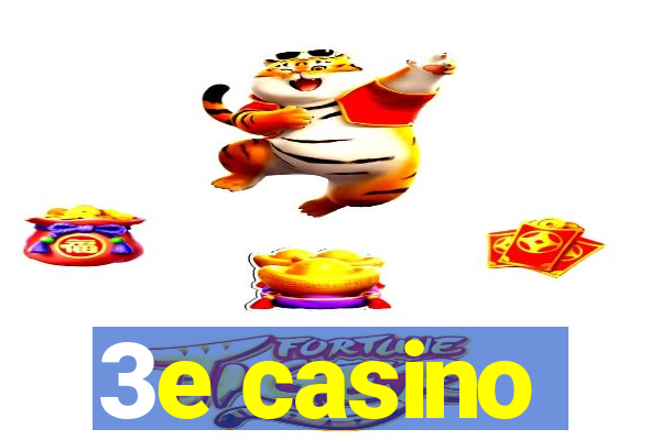 3e casino