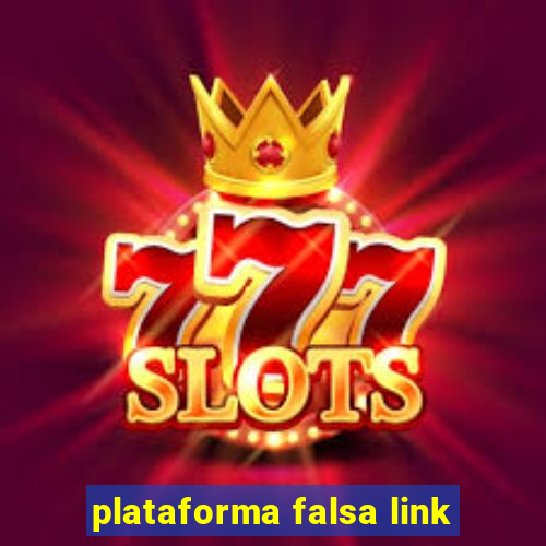 plataforma falsa link