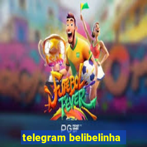 telegram belibelinha