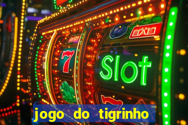 jogo do tigrinho ta pagando