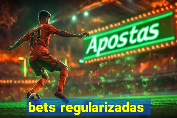 bets regularizadas