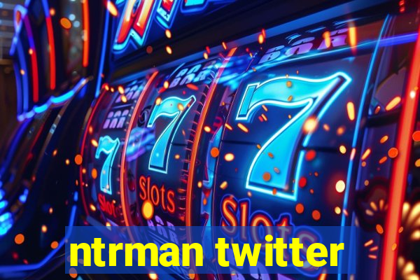 ntrman twitter