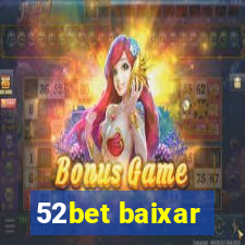 52bet baixar