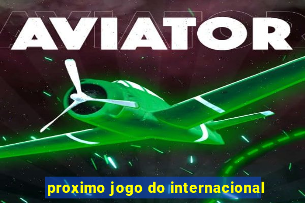 proximo jogo do internacional