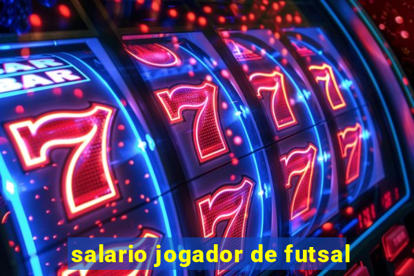 salario jogador de futsal