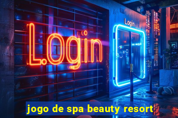 jogo de spa beauty resort