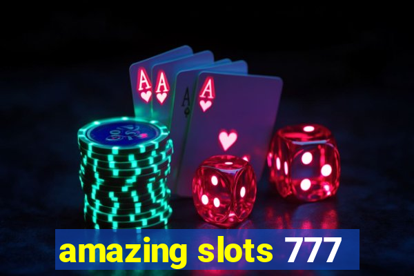 amazing slots 777