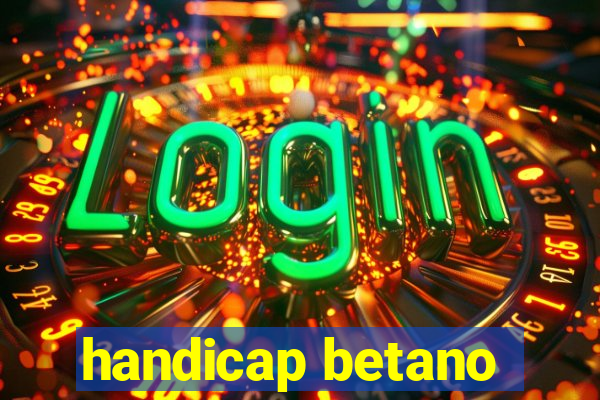 handicap betano