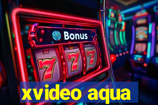 xvideo aqua