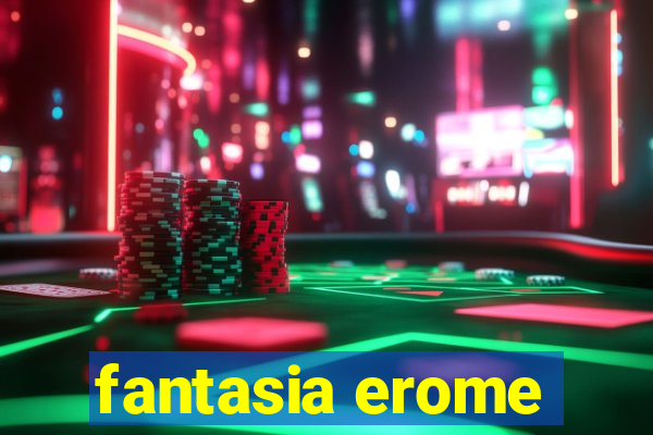 fantasia erome