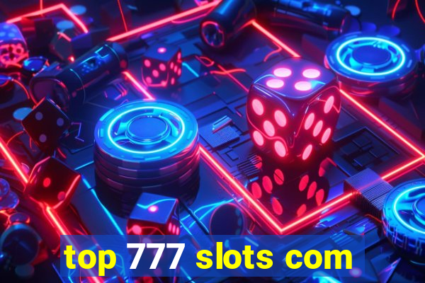 top 777 slots com