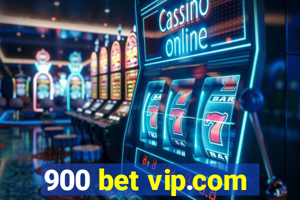 900 bet vip.com