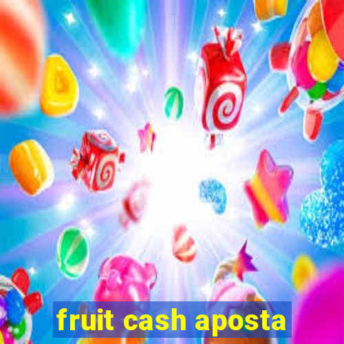 fruit cash aposta