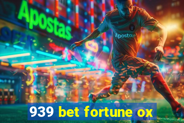 939 bet fortune ox